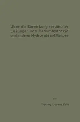 Kolb |  Über die Einwirkung verdünnter Lösungen von Bariumhydroxyd und anderer Hydroxyde auf Maltose | eBook | Sack Fachmedien