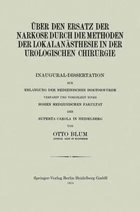 Blum |  über den Ersatz der Narkose durch die Methoden der Lokalanästhesie in der Urologischen Chirurgie | eBook | Sack Fachmedien