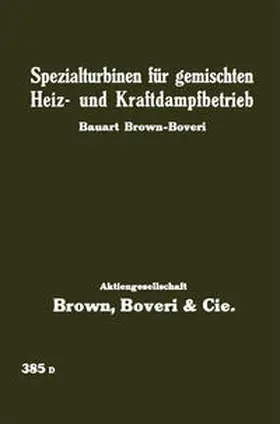 Brown-Boveri |  Spezialturbinen für gemischten Heiz- und Kraftdampfbetrieb | eBook | Sack Fachmedien