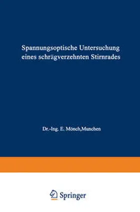 Mönch / Roy |  Spannungsoptische Untersuchung eines schrägverzahnten Stirnrades | eBook | Sack Fachmedien