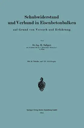 Saliger |  Schubwiderstand und Verbund in Eisenbetonbalken auf Grund von Versuch und Erfahrung | eBook | Sack Fachmedien