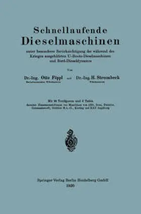 Föppl / Strombeck |  Schnellaufende Dieselmaschinen unter besonderer Berücksichtigung der während des Krieges ausgebildeten U-Boots-Dieselmaschinen und Bord-Dieseldynamos | eBook | Sack Fachmedien