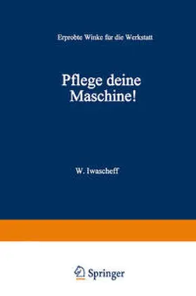 Iwascheff |  Pflege Deine Maschine! | eBook | Sack Fachmedien