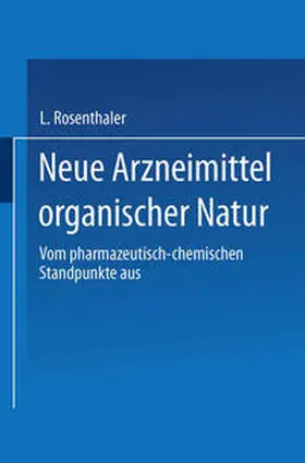 Rosenthaler |  Neue Arzneimittel organischer Natur. | eBook | Sack Fachmedien