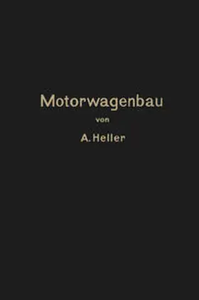 Heller |  Motorwagen und Fahrzeugmaschinen für flüssigen Brennstoff | eBook | Sack Fachmedien