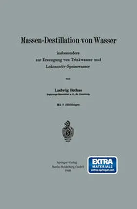 Bothas |  Massen-Destillation von Wasser insbesondere zur Erzeugung von Trinkwasser und Lokomotiv-Speisewasser | eBook | Sack Fachmedien