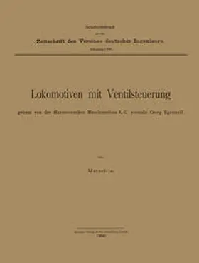 Metzeltin |  Lokomotiven mit Ventilsteuerung, gebaut von der Hannoverschen Maschinenbau-A.-G. vormals Georg Egestorff | eBook | Sack Fachmedien
