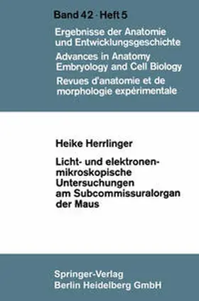 Herrlinger |  Licht- und elektronenmikroskopische Untersuchungen am Subcommissuralorgan der Maus | eBook | Sack Fachmedien