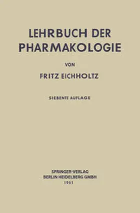 Eichholtz |  Lehrbuch der Pharmakologie im Rahmen einer allgemeinen Krankheitslehre | eBook | Sack Fachmedien