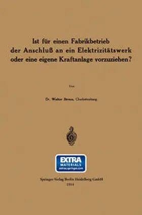Straus |  Ist für einen Fabrikbetrieb der Anschluß an ein Elektrizitätswerk oder eine eigene Kraftanlage vorzuziehen? | eBook | Sack Fachmedien