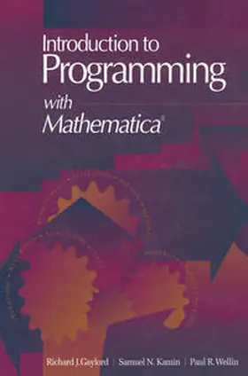 Gaylord / Kamin / Wellin |  Introduction to Programming with Mathematica® | eBook | Sack Fachmedien
