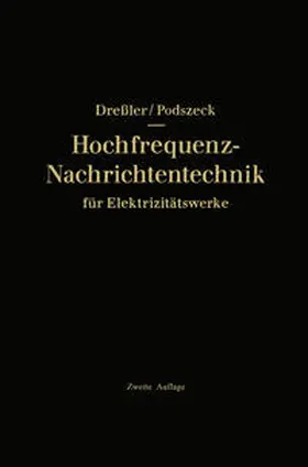 Dressler / Podszeck |  Hochfrequenz-Nachrichtentechnik für Elektrizitätswerke | eBook | Sack Fachmedien