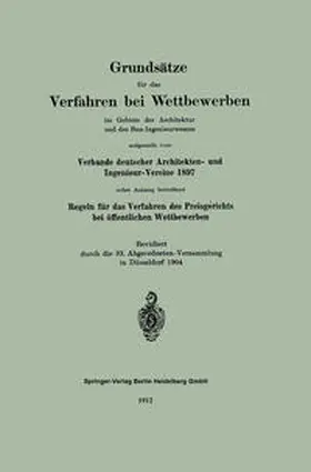  Grundsätze für das Verfahren bei Wettbewerben im Gebiete der Architektur und des Bau-Ingenieurwesens aufgestellt vom Verbande deutscher Architekten und Ingenieur-Vereine 1897 | eBook | Sack Fachmedien