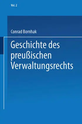 Bornhak |  Geschichte des Preußischen Verwaltungsrechts | eBook | Sack Fachmedien