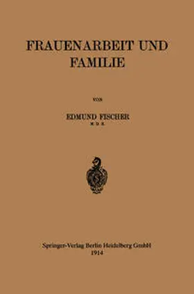Fischer |  Frauenarbeit und Familie | eBook | Sack Fachmedien