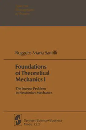 Santilli |  Foundations of Theoretical Mechanics I | eBook | Sack Fachmedien