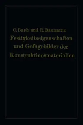 von Bach / Baumann |  Festigkeitseigenschaften und Gefügebilder der Konstruktionsmaterialien | eBook | Sack Fachmedien