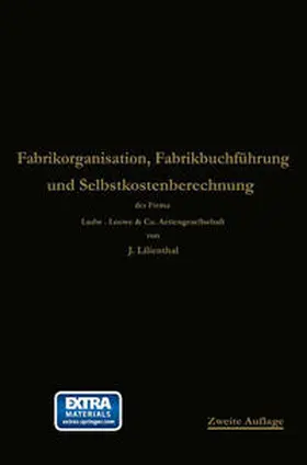 Lilienthal / Schlesinger |  Fabrikorganisation, Fabrikbuchführung und Selbstkostenberechnung | eBook | Sack Fachmedien