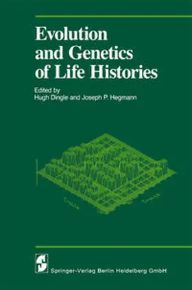 Dingle / Hegmann |  Evolution and Genetics of Life Histories | eBook | Sack Fachmedien