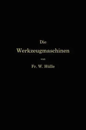 Hülle |  Die Werkzeugmaschinen und ihre Konstruktionselemente | eBook | Sack Fachmedien