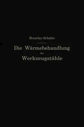 Schäfer / Brearley |  Die Wärmebehandlung der Werkzeugstähle | eBook | Sack Fachmedien