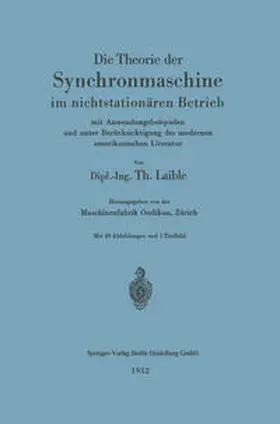 Laible |  Die Theorie der Synchronmaschine im nichtstationären Betrieb | eBook | Sack Fachmedien