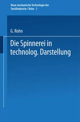 Rohn |  Die Spinnerei in technologischer Darstellung | eBook | Sack Fachmedien