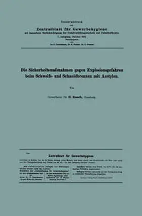 Rasch |  Die Sicherheitsmaßnahmen gegen Explosionsgefahren beim Schweiß- und Schneidbrennen mit Azetylen | eBook | Sack Fachmedien