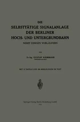 Kemmann |  Die Selbsttätige Signalanlage der Berliner Hoch- und Untergrundbahn | eBook | Sack Fachmedien
