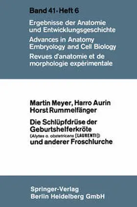 Meyer / Aurin / Rummelfänger | Die Schlüpfdrüse der Geburtshelferkröte (Alytes o. obstetricans [LAURENTI]) und anderer Froschlurche | E-Book | sack.de