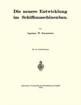 Kaemmerer |  Die neuere Entwicklung im Schiffsmaschinenbau | eBook | Sack Fachmedien