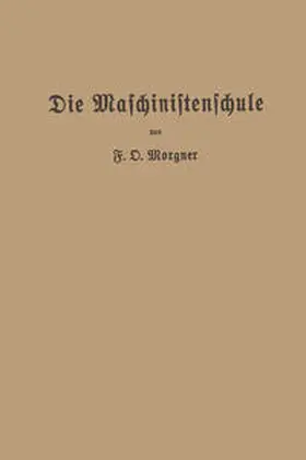 Morgner |  Die Maschinistenschule | eBook | Sack Fachmedien