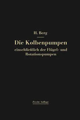Berg |  Die Kolbenpumpen einschließlich der Flügel- und Rotationspumpen | eBook | Sack Fachmedien