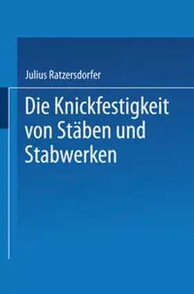 Ratzersdorfer |  Die Knickfestigkeit von Stäben und Stabwerken | eBook | Sack Fachmedien