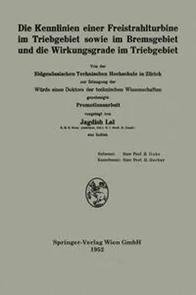 Lal |  Die Kennlinien einer Freistrahlturbine im Triebgebiet sowie im Bremsgebiet und die Wirkungsgrade im Triebgebiet | eBook | Sack Fachmedien