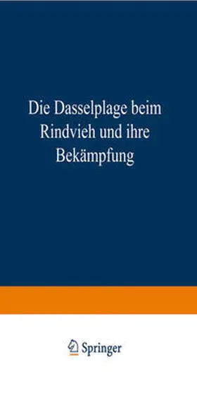  Die Dasselplage beim Rindvieh und ihre Bekämpfung | eBook | Sack Fachmedien