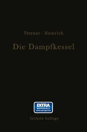Tetzner / Heinrich |  Die Dampfkessel | eBook | Sack Fachmedien