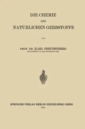 Freudenberg |  Die Chemie der Natürlichen Gerbstoffe | eBook | Sack Fachmedien