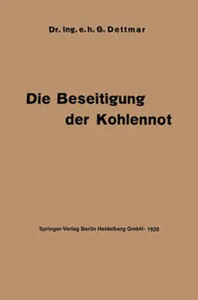 Dettmar |  Die Beseitigung der Kohlennot | eBook | Sack Fachmedien
