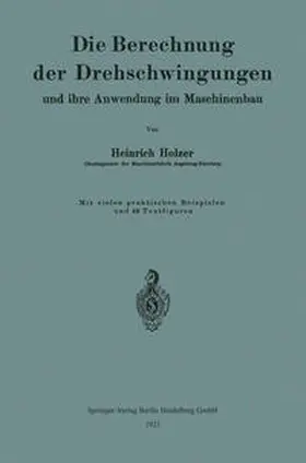 Holzer |  Die Berechnung der Drehschwingungen und ihre Anwendung im Maschinenbau | eBook | Sack Fachmedien