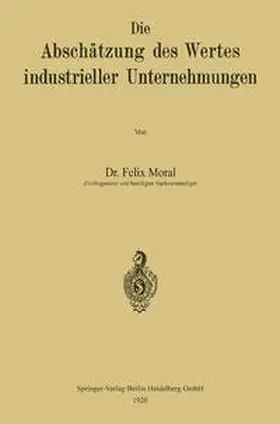 Moral |  Die Abschätzung des Wertes industrieller Unternehmungen | eBook | Sack Fachmedien