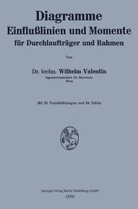 Valentin |  Diagramme Einflußlinien und Momente für Durchlaufträger und Rahmen | eBook | Sack Fachmedien