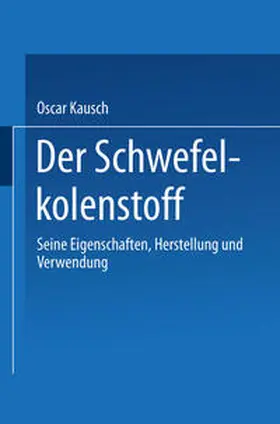 Kausch |  Der Schwefelkohlenstoff | eBook | Sack Fachmedien