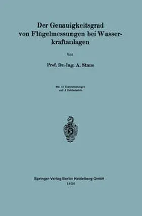 Staus |  Der Genauigkeitsgrad von Flügelmessungen bei Wasserkraftanlagen | eBook | Sack Fachmedien