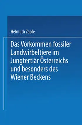 Zapfe |  Das Vorkommen fossiler Landwirbeltiere im Jungtertiär Österreichs und besonders des Wiener Beckens | eBook | Sack Fachmedien