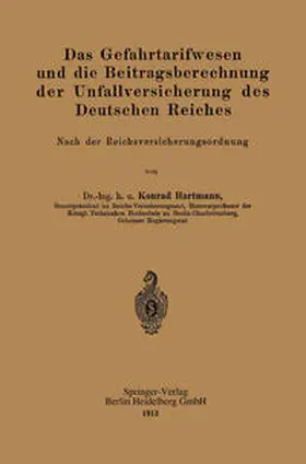 Hartmann |  Das Gefahrtarifwesen und die Beitragsberechnung der Unfallversicherung des Deutschen Reiches | eBook | Sack Fachmedien