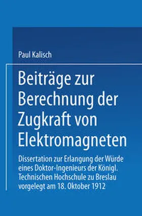 Kalisch |  Beiträge zur Berechnung der Zugkraft von Elektromagneten | eBook | Sack Fachmedien
