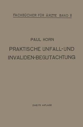 Horn | Praktische Unfall- und Invalidenbegutachtung | Buch | 978-3-662-26845-2 | sack.de