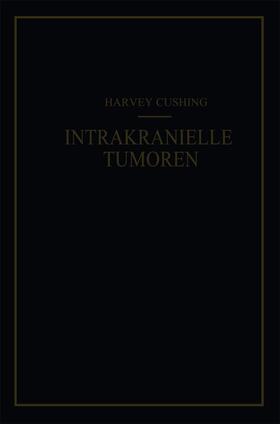 Kessel / Cushing | Intrakranielle Tumoren | Buch | 978-3-662-27099-8 | sack.de