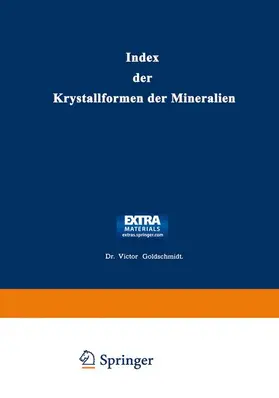 Goldschmidt |  Index der Krystallformen der Mineralien | Buch |  Sack Fachmedien